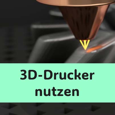 3D-Drucker nutzen
